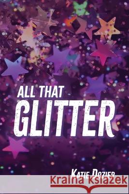 All That Glitter Katie Dozier 9781968610128 Poetry Box - książka