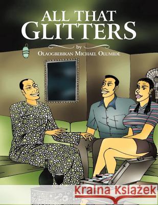 All That Glitters Michael Olumide Olaogbebikan 9781477246573 Authorhouse - książka