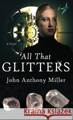 All That Glitters John Anthony Miller 9784824172174 Next Chapter - książka