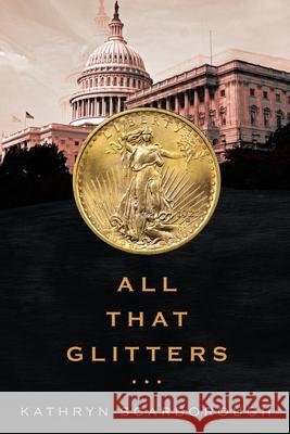 All That Glitters... Kathryn Scarborough, Charlyn _designs 9798654199706 Independently Published - książka