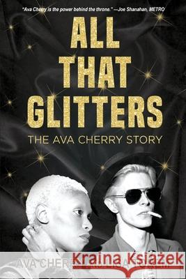 All That Glitters: The Ava Cherry Story Lisa Torem, Ava Cherry 9781737987666 Aquarius Press - książka