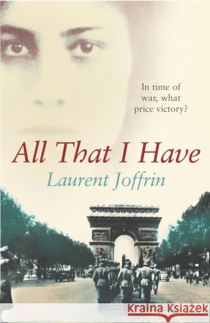 All That I Have Laurent Joffrin 9780099451969 ARROW BOOKS LTD - książka