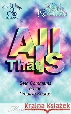 All That Is Mark Allen Frost 9780974058696 Seth Returns Publishing - książka