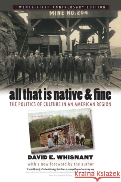 All That Is Native and Fine: The Politics of Culture in an American Region Whisnant, David E. 9780807859643 University of North Carolina Press - książka