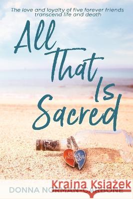 All That Is Sacred Donna Norman-Carbone 9781958231067 Red Adept Publishing - książka