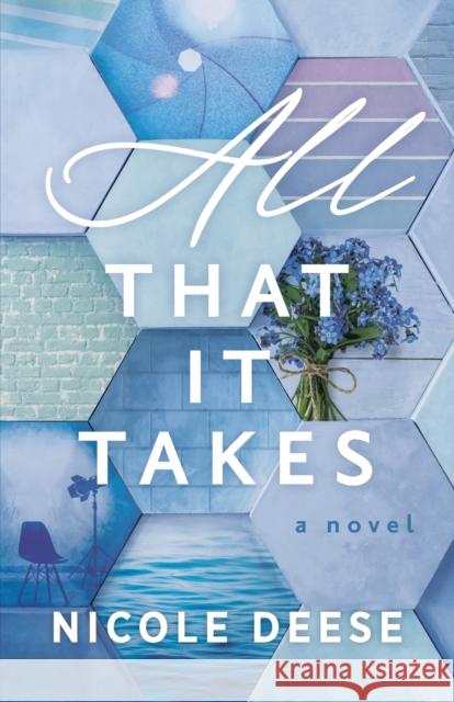 All That It Takes Nicole Deese 9780764234972 Bethany House Publishers - książka