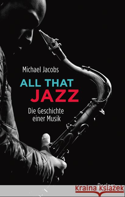 All that Jazz : Die Geschichte einer Musik Jacobs, Michael 9783150204139 Reclam, Ditzingen - książka