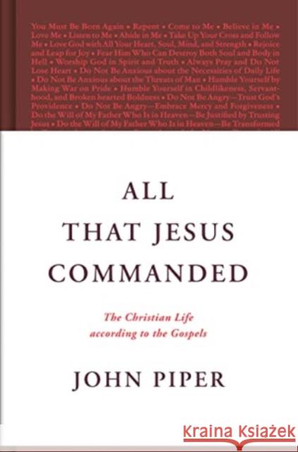 All That Jesus Commanded: The Christian Life according to the Gospels John Piper 9781433585050 Crossway Books - książka