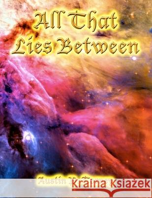 All That Lies Between Austin P. Torney 9781484842782 Createspace - książka