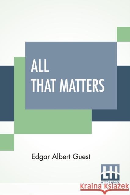 All That Matters Edgar Albert Guest 9789389539752 Lector House - książka