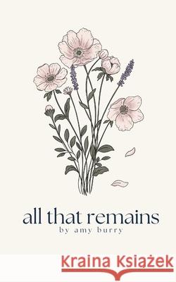 all that remains Amy Burry Disha Sharma 9781069957702 Amy Burry - książka