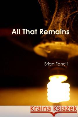 All That Remains Brian Fanelli Jeffrey Smyers 9781936373468 Unbound Content, LLC - książka