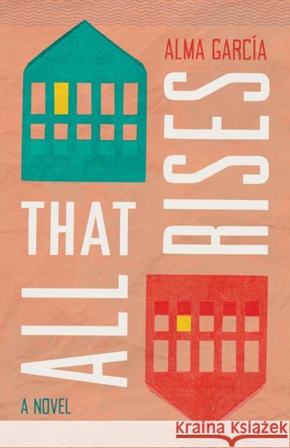 All That Rises Alma Garc?a 9780816549153 University of Arizona Press - książka