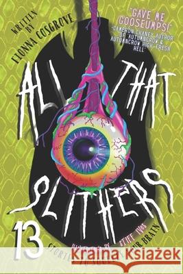 All That Slithers: 13 Stories to Squeeze Your Brain Fionna Cosgrove 9781764419208 Fionna Cosgrove - książka