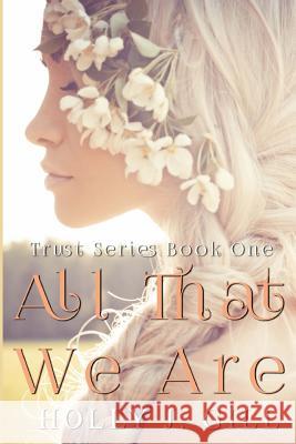 All That We Are Holly J. Gill 9781533169181 Createspace Independent Publishing Platform - książka