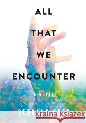 All That We Encounter Bethany Jane Grey 9781947989504 Fifth Avenue Press - książka