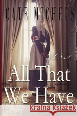 All That We Have Cate Michels 9781734570526 F.B. Henry Press, LLC - książka