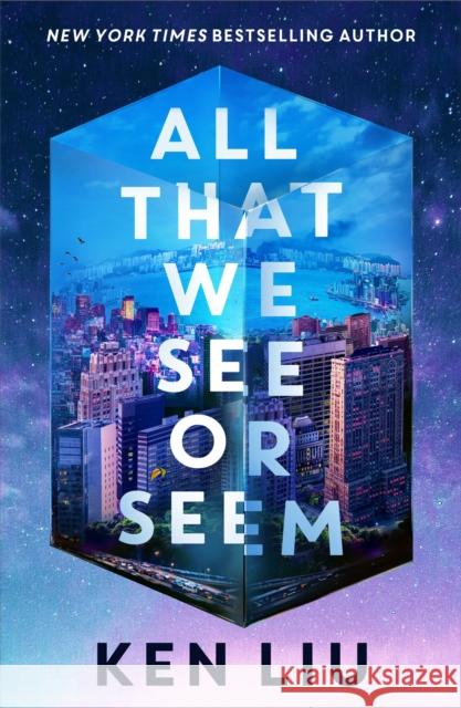 All That We See or Seem Ken Liu 9781035915941 Bloomsbury Publishing (UK) - książka