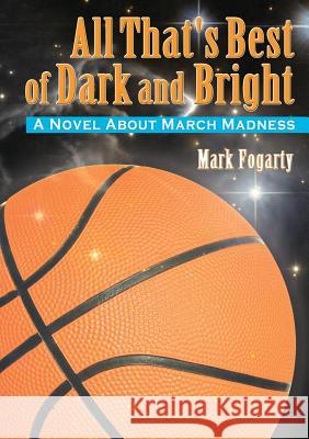 All That's Best of Dark and Bright Mark Fogarty 9781105824418 Lulu.com - książka