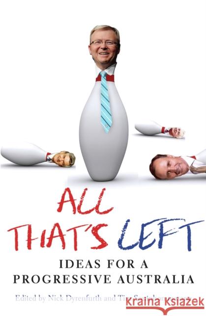 All That's Left: What Labor Should Stand for Dyrenfurth, Nick 9781742232423 University of New South Wales Press - książka