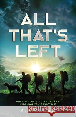 All that's Left: When you're all that's left, who can you count on? K. A. Allen 9780645253016 K a Allen - książka