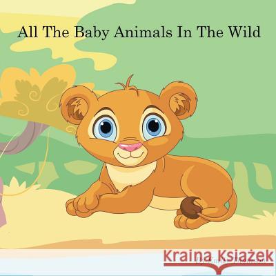 All The Baby Animals In The Wild Thomson, Emily 9781495318986 Createspace - książka