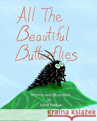 All The Beautiful Butterflies: Wendell's Adventures Are Just Beginning Nathan, Jared 9781453673843 Createspace - książka