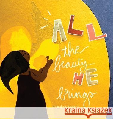 All the Beauty He Brings Camden Speece   9798218029227 Kinaiya - książka
