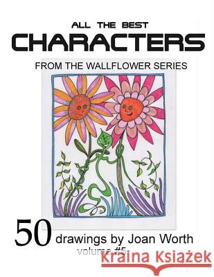 All the Best Characters: from the Wallflowers Series Worth, Joan 9781725853386 Createspace Independent Publishing Platform - książka