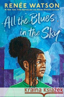All the Blues in the Sky Ren?e Watson 9781547605897 Bloomsbury Publishing PLC - książka