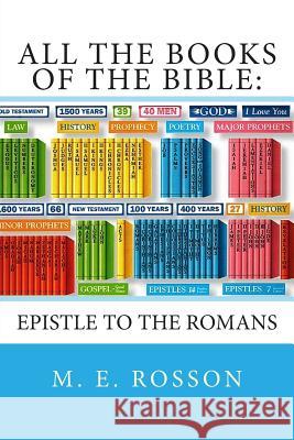All the Books of the Bible: : Epistle to the Romans M. E. Rosson 9781468094183 Createspace - książka
