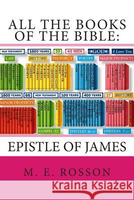 All the Books of the Bible: Epistle of James M. E. Rosson 9781507794463 Createspace - książka