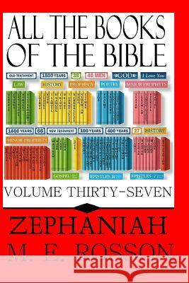 All the Books of the Bible: The Book of Zephaniah M. E. Rosson 9781452880013 Createspace - książka