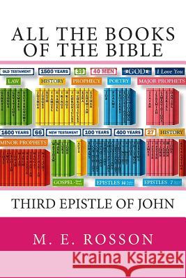 All the Books of the Bible: Third Epistle of John M. E. Rosson 9781452829890 Createspace - książka