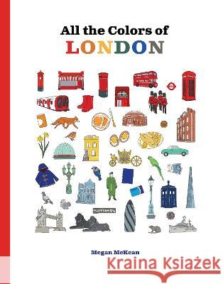 All the Colors of London Megan McKean 9781922754509 Smith Street Books - książka