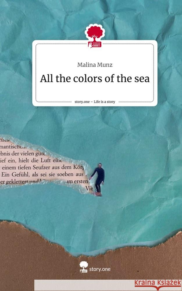 All the colors of the sea. Life is a Story - story.one Munz, Malina 9783711516084 story.one publishing - książka