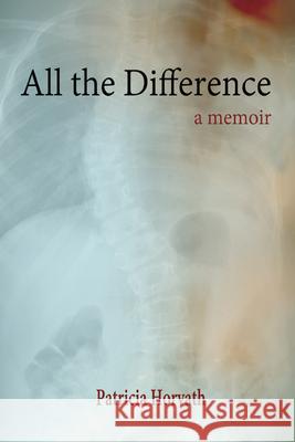 All the Difference Patricia Horvath 9780990322191 Etruscan Press - książka
