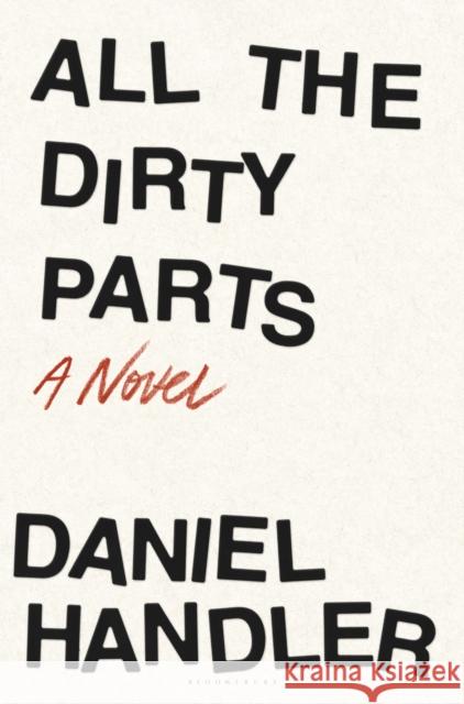 All the Dirty Parts Handler, Daniel 9781632868046 Bloomsbury USA - książka