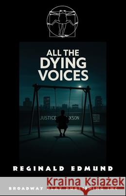 All The Dying Voices Reginald Edmund 9780881459067 Broadway Play Publishing - książka