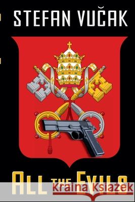 All the Evils Vucak Stefan Vucak 9798201924454 Draft2Digital - książka