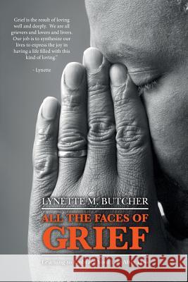 All the Faces of Grief: Learning to Embrace Your Life After Loss Lynette M. Butcher Berniece L. Kroll 9781517484347 Createspace Independent Publishing Platform - książka