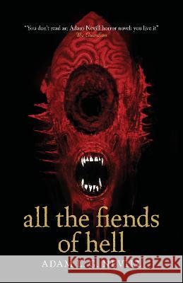 All the Fiends of Hell Adam Nevill 9781739378417 Ritual Limited - książka