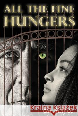 All the Fine Hungers Cal Chayce 9781544229874 Createspace Independent Publishing Platform - książka