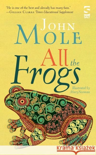 All the Frogs John Mole, Mary Norman 9781844717552 Salt Publishing - książka