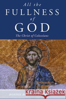 All the Fullness of God Bonnie Bowman Thurston 9781532615399 Cascade Books - książka