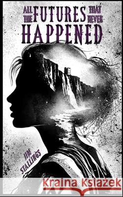 All the Futures That Never Happened Jim Stallings Hern?n Gonz?lez 9781923113169 Oceaniacom Press - książka
