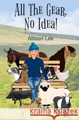 All The Gear, No Idea!: Book One Allison Lee 9781068619571 Blossom Spring Publishing - książka