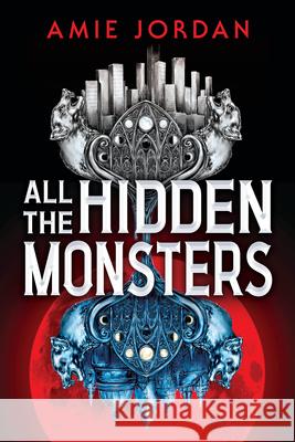 All the Hidden Monsters Amie Jordan 9781546136613 Chicken House - książka