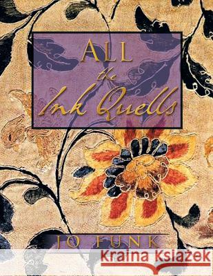 All the Ink Quells Jo Funk 9781493164875 Xlibris Corporation - książka