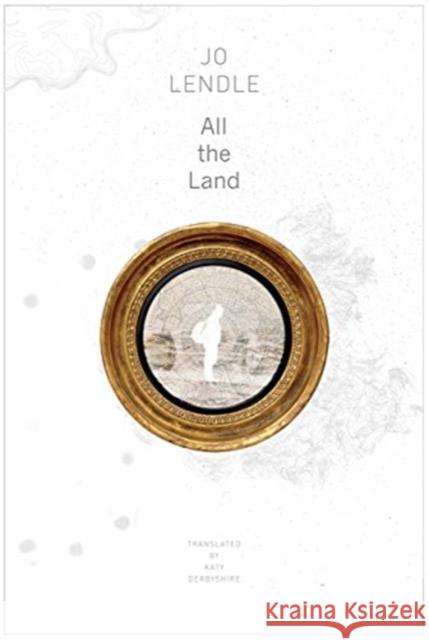 All the Land Jo Lendle Katy Derbyshire 9780857426062 Seagull Books - książka